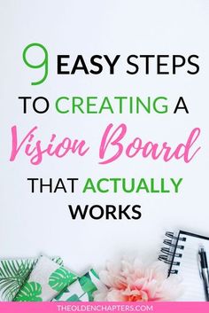 the words 9 easy steps to creating a vision board that actually works on white paper