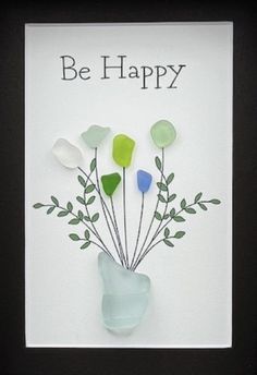 there is a card with some flowers in the vase and words be happy on it