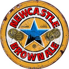 a round sign with the words newcastle brown ale on it and a star in the center