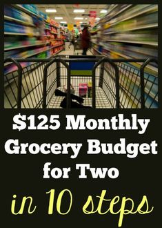 a grocery cart with the words $ 12 5 month grocery budget for two in 10 steps