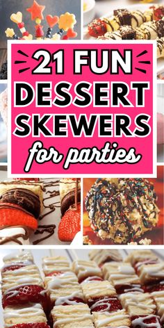 dessert skewers for parties with text overlay that reads 21 fun dessert skewers for parties