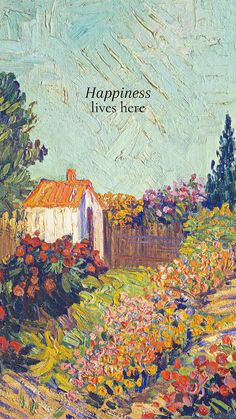 an image of a painting with flowers in the foreground and words happiness lives here