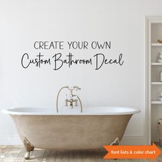 a bathroom wall decal that says create your own custom bathroom decal