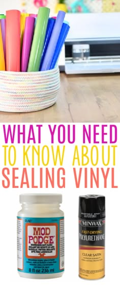 the words what you need to know about sealing vinyl are in front of an image of