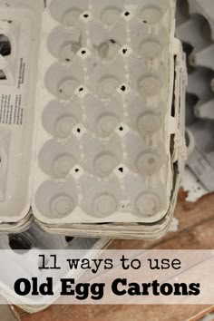 an old egg carton with the words 11 ways to use old egg cartons