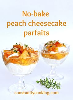 no - bake peach cheesecake parfaits in glass bowls with thyling sprigs