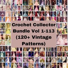 the crochet collector bundle vol 11 - 13 includes 120 vintage dresses and gowns