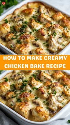 chicken bake in a white casserole dish with parsley on top and the words how to make creamy chicken bake recipe