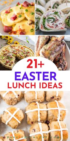 the collage of pictures shows different types of food and desserts with text overlay that reads, 21 easter lunch ideas