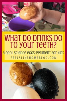 what do drinks do to your teeth? a cool science egg - experiment for kids