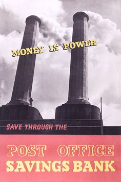 £1 - free delivery with code PINPOSTER   From the 1930s the Post Office commissioned Britain’s leading artists and designers to create posters publicising postal services. This card features a poster encouraging the public to save through the Post Office Savings Bank, c.1940. Money Is Power, Money Poster, Battersea Power Station, Poster Advertising, Savings Bank, Save Power, Power Station