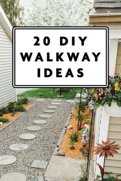 a sign that says 20 diy walk way ideas in front of a white house