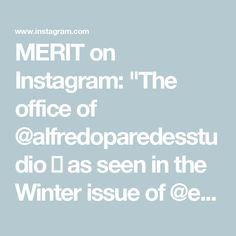 the words mert on instagramm the office of alfredo paredestu did i as seen in the winter issue of @