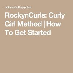 RockynCurls: Curly Girl Method | How To Get Started Extreme Makeover, Curly Girl, Girls Rock, Hair Hacks, All Products, Get Started, Curly Hair Styles, Hair