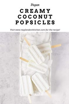 the recipe for creamy coconut popsicles is shown on a white plate with text overlay