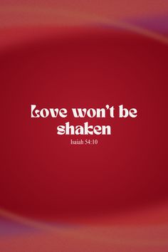 a red background with the words love won't be shaken