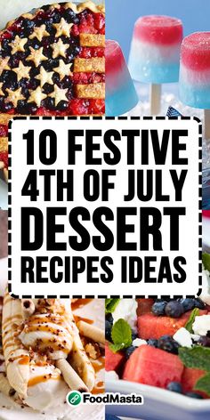 an image of desserts with the words festive 4th of july dessert recipes ideas