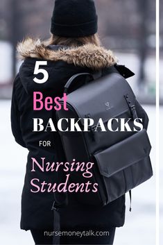 a woman with a black backpack and text that reads 5 best backpacks for nursing students