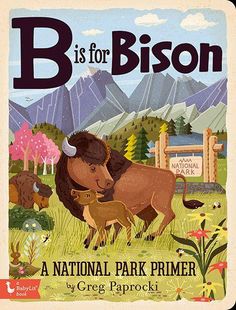 b is for bison - a national park primer board book - Daffodilly Alphabet Board, Travel System Stroller, Old Faithful, Alphabet Book, Grand Canyon National Park, Board Book, Mid Century Art, Yosemite National, Board Books