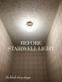 an empty bathroom with the words before stairway light above it and on the floor below