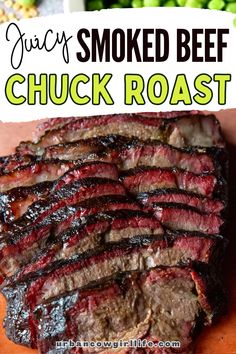 Ultra Juicy Smoked Beef Chuck Roast Recipe Bbq Chuck Roast, Chuck Roast Recipe, Brisket Recipes Smoked