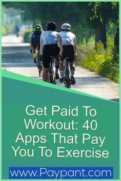 three people riding bikes down a road with the words get paid to workout 40 apps that pay