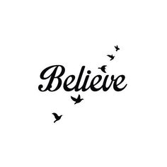 the word believe with birds flying around it