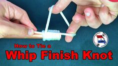 how to tie a whip finish knot with toothpaste and cotton swabs