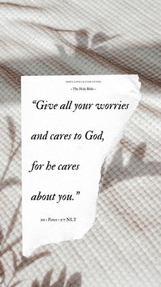 a piece of paper with the words give all your worst and cares to god, for he cares about you