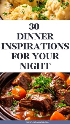 the words 30 dinner inspirations for your night on top of a plate with meat and vegetables