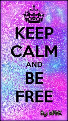 a purple and blue poster with the words keep calm and be free