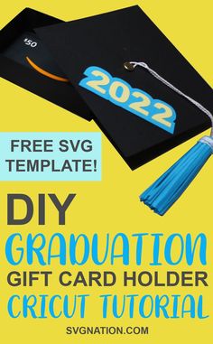 graduation cap and tassel with the text free svg template diy graduation gift card holder cricut