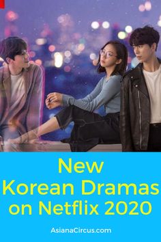 two people sitting on a ledge with the words new korean drama series on netflix next to them