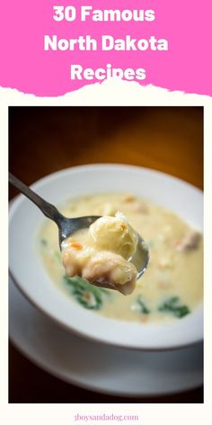 a spoon full of soup with text overlay that reads 30 famous north dakota recipes