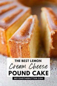 the best lemon cream cheese pound cake on a white plate with text overlay that reads, the best lemon cream cheese pound cake