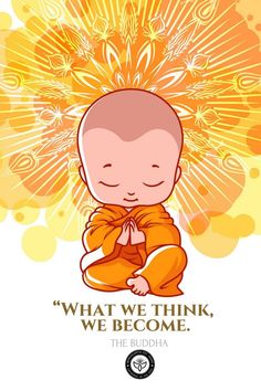 buddha quote with an image of a monk sitting in front of the words'what we think, we become '