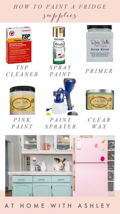 an image of kitchen cleaning supplies with the words how to paint a fridge on it