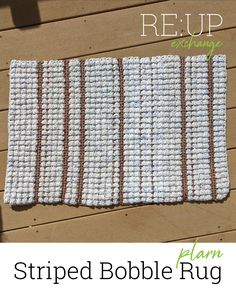 a crocheted dishcloth is shown with the words, striped bobble rug