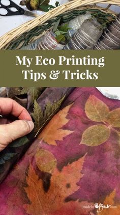 someone is painting leaves on fabric with the words, my eco printing tips and tricks