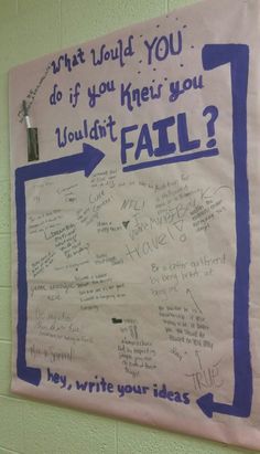 a bulletin board with writing on it that says, what would you do if you knew you wouldn't fail?