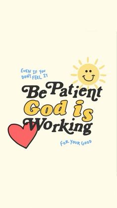 a white card with the words be patient god is working for your good