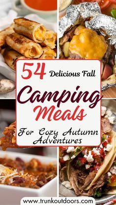 a collage of camping meals with text overlay that reads, 54 delicious fall camping meals for cozy autumn adventures