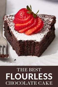 the best flourless chocolate cake with strawberries on top is ready to be eaten