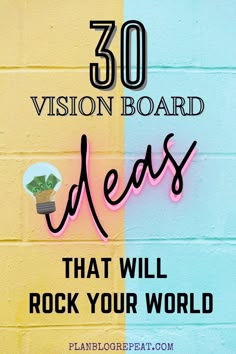 the words, 50 vision board ideas that will rock your world are painted on a wall