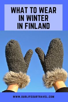 two mittens with the words what to wear in winter in finland on top and bottom