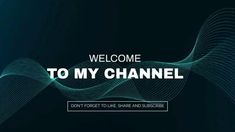 the welcome to my channel is displayed in front of a black background with white text