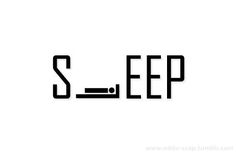 the words sleep are written in black and white