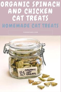 a glass jar filled with cat treats and the words organic spinach and chicken treats