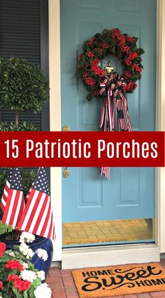 patriotic porch decorations with the words 15 patriotic porches on it and an american flag wreath