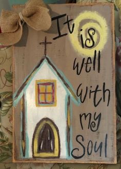 a painting with the words it is well with my soul and a cross on top